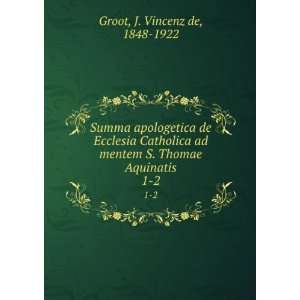 Summa apologetica de Ecclesia Catholica ad mentem S. Thomae Aquinatis 