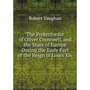  The Protectorate of Oliver Cromwell, and the State of 