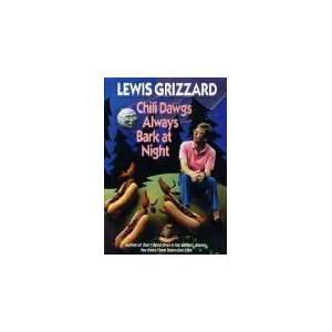    Chili Dawgs Always Bark at Night [Hardcover] Lewis Grizzard Books