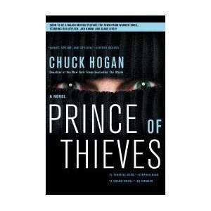    Prince of Thieves A Novel [Paperback] Chuck Hogan (Author) Books