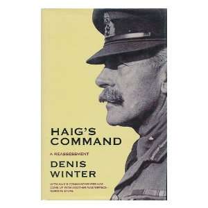  Haigs Command A Reassessment. DENIS WINTER Books