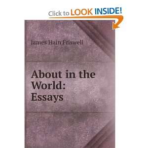  About in the World Essays James Hain Friswell Books