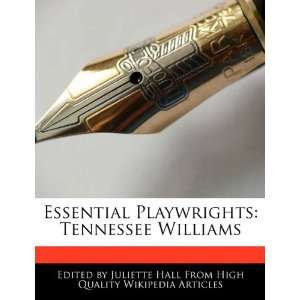   Playwrights: Tennessee Williams (9781241688721): Juliette Hall: Books