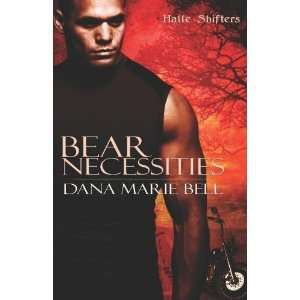   Bear Necessities (Halle Shifters) [Paperback] Dana Marie Bell Books