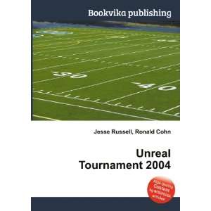  Unreal Tournament 2004 Ronald Cohn Jesse Russell Books