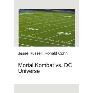  Mortal Kombat vs. DC Universe Ronald Cohn Jesse Russell 