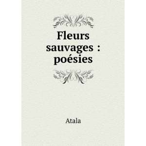  Fleurs sauvages  poÃ©sies Atala Books