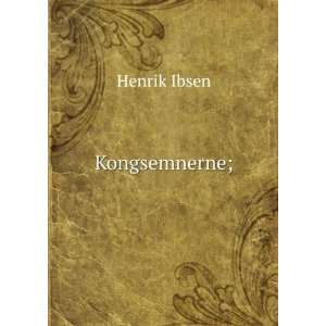 Kongsemnerne; Henrik Ibsen Books