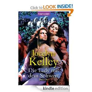 Die Lady mit dem Schwert Roman (German Edition) Jocelyn Kelley, Anke 
