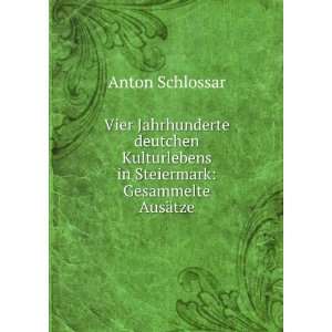   in Steiermark Gesammelte AusÃ¤tze Anton Schlossar Books