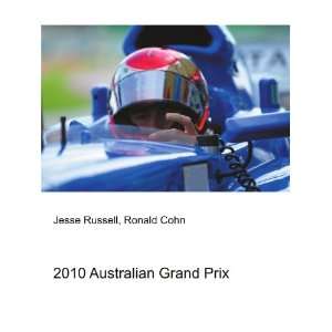  2010 Australian Grand Prix: Ronald Cohn Jesse Russell 