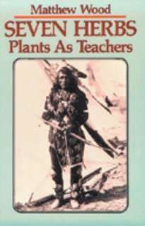   Plants as Teachers by Matthew Wood, North Atlantic Books  Paperback