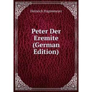Peter Der Eremite (German Edition) Heinrich Hagenmeyer 9785876180940 