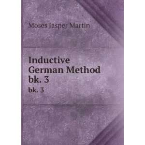  Inductive German Method. bk. 3 Moses Jasper Martin Books
