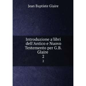   Nuovo Testemento per G.B. Glaire . 2 Jean Baptiste Glaire Books