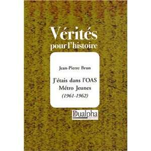   OAS métro jeunes (1961 1962) (9782353740932) Jean Pierre Brun Books