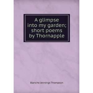   my garden; short poems by Thornapple Blanche Jennings Thompson Books