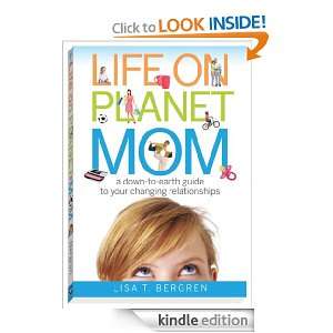 Life on Planet Mom A Down to Earth Guide to Your Changing 