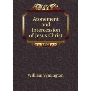   Atonement and Intercession of Jesus Christ William Symington Books