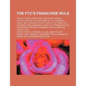  The FTCs franchise rule twenty three years after the 