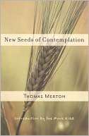   New Seeds of Contemplation by Thomas Merton, New 