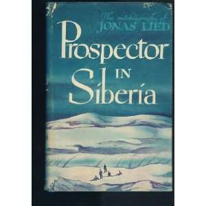   in Siberia The Autobiography of Jonas Lied Jonas Lied Books