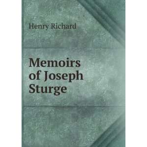  Memoirs of Joseph Sturge Henry Richard Books