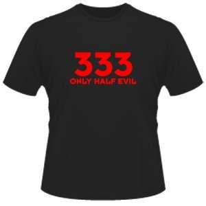  FUNNY T SHIRT  333 Only Half Evil Toys & Games