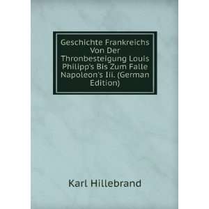   Philipps Bis Zum Falle Napoleons Iii. (German Edition) Karl