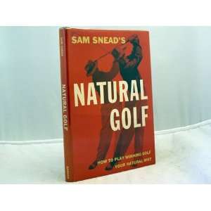   Winning Golf Your Natural Way Sam; edited by Tom Shehan SNEAD Books