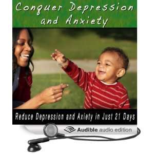  Conquer Depression and Anxiety: Depression and Anxiety 