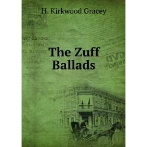 The Zuff Ballads H Kirkwood Gracey  Books