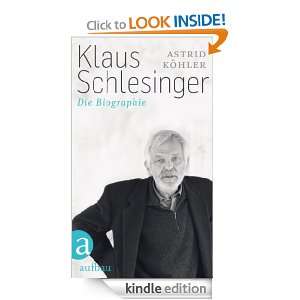 Klaus Schlesinger Die Biographie (German Edition) Astrid Köhler 