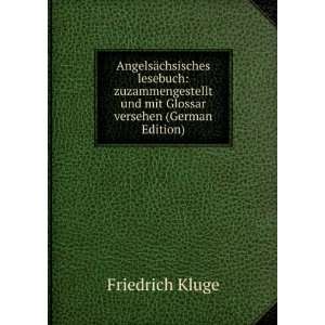   und mit Glossar versehen (German Edition): Friedrich Kluge: Books
