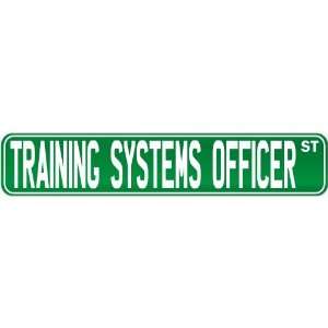  New  Training Systems Officer Street Sign Signs  Street 
