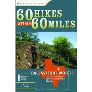 60 Hikes Within 60 Miles Dallas/Fort Worth Book 
