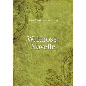  Waldrose Novelle Agnes Kayser  Langerhannss Books
