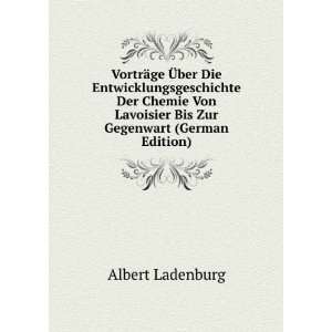   Lavoisier Bis Zur Gegenwart (German Edition) Albert Ladenburg Books