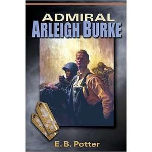  Admiral Arleigh Burke [Paperback] E. B. Potter Books