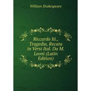   in Versi Ital. Da M. Leoni (Latin Edition) William Shakespeare Books