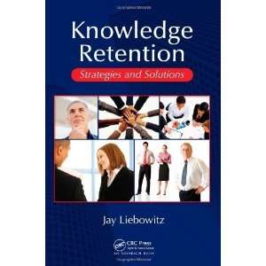   Retention Strategies and Solutions [Hardcover] Jay Liebowitz Books