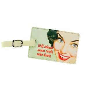  Well behaved woman rarely make history Luggage Tag by 