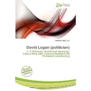    David Logan (politician) (9786200712455) Nethanel Willy Books