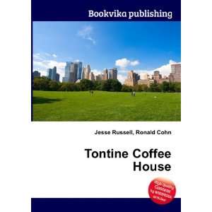  Tontine Coffee House: Ronald Cohn Jesse Russell: Books