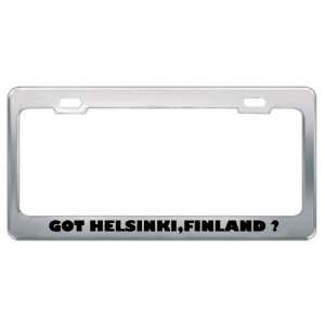 Got Helsinki,Finland ? Location Country Metal License Plate Frame 