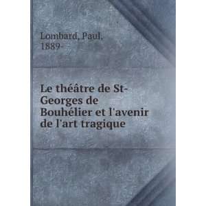   BouhÃ©lier et lavenir de lart tragique: Paul, 1889  Lombard: Books