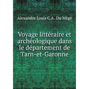   partement de Tarn et Garonne Alexandre Louis C.A . Du MÃ¨ge Books