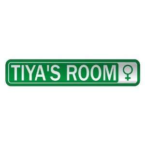   TIYA S ROOM  STREET SIGN NAME