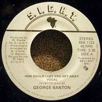 Sweet Soul 45 GEORGE BANTON How Could I Let You Get Away S.I.G.H.T 