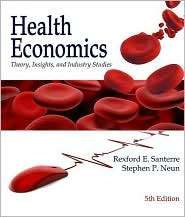 Health Economics Theory, Insights, and Industry Studies (with 